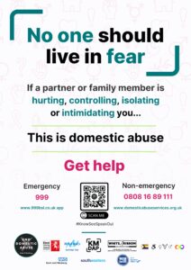 Poster stating No one should live in fear, warning about domestic abuse with emergency (999) and non-emergency (0808 16 89 111) helplines, a QR code, and logos of supporting organisations at the bottom.